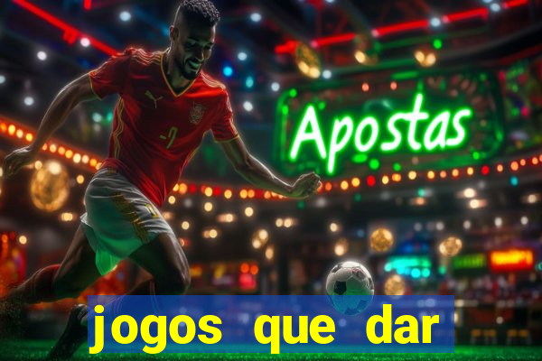 jogos que dar dinheiro de verdade