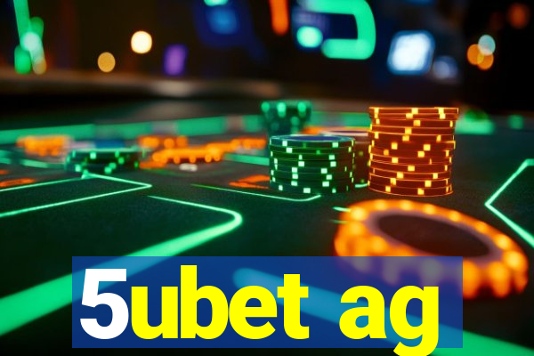 5ubet ag