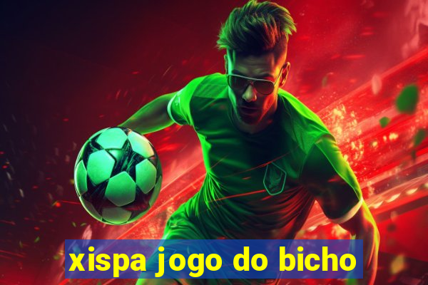 xispa jogo do bicho