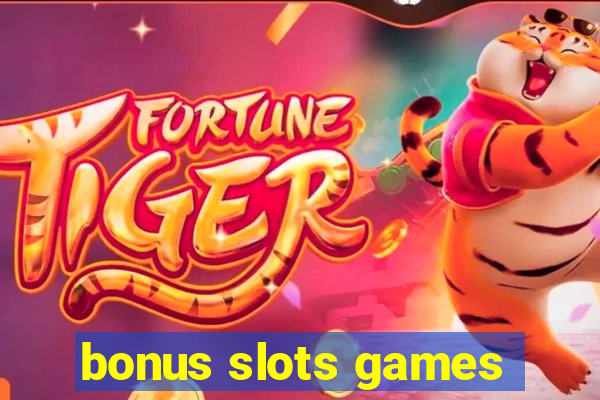 bonus slots games