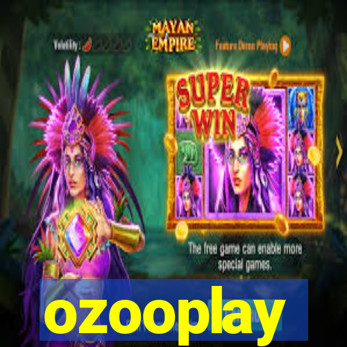 ozooplay