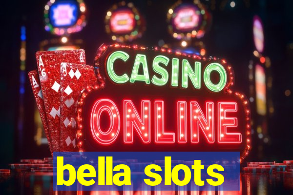 bella slots