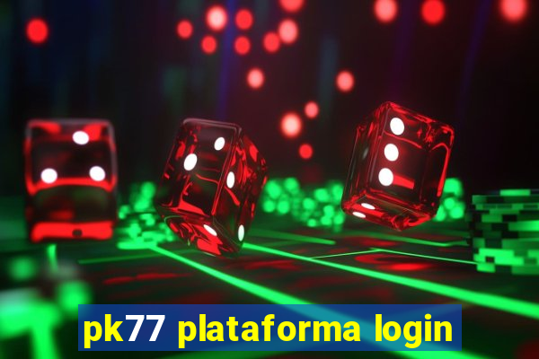 pk77 plataforma login