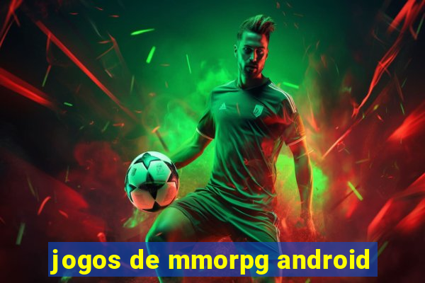 jogos de mmorpg android