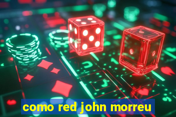 como red john morreu