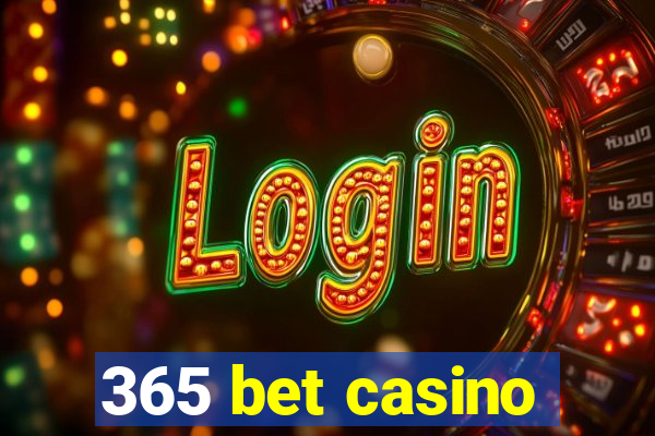 365 bet casino