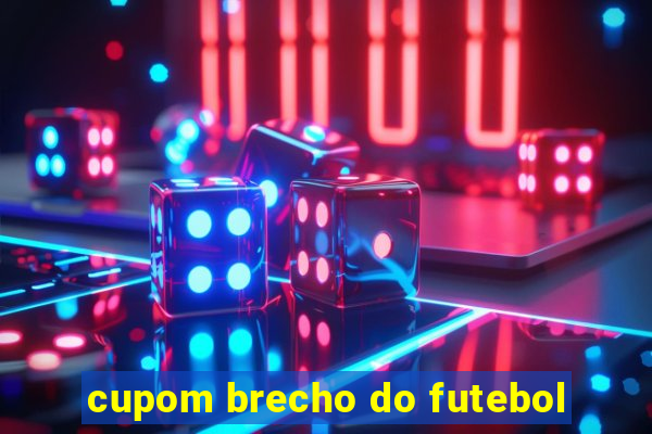 cupom brecho do futebol