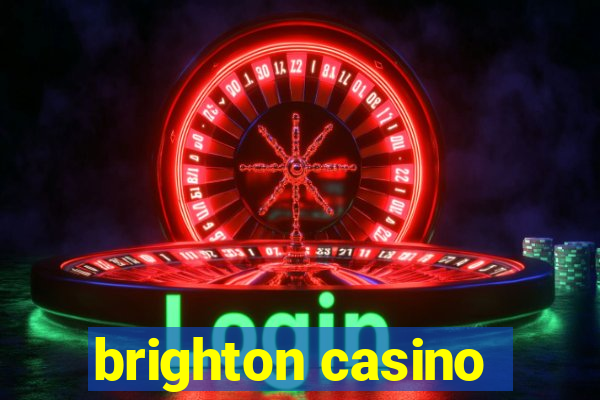 brighton casino