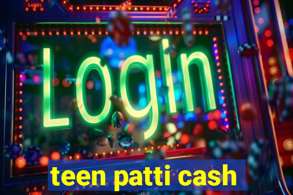 teen patti cash