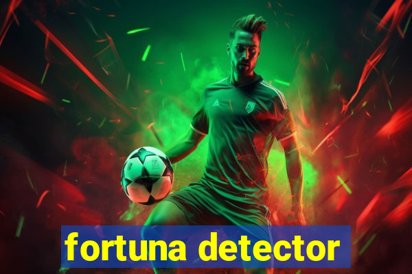 fortuna detector