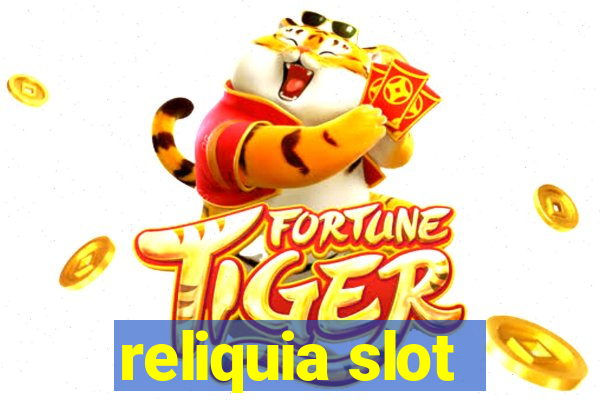 reliquia slot