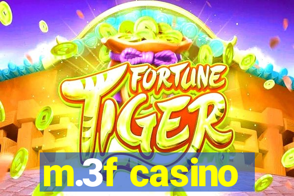 m.3f casino