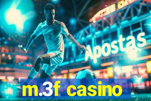 m.3f casino