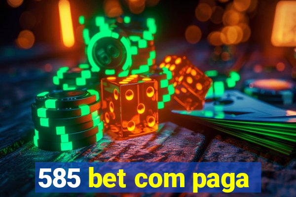 585 bet com paga