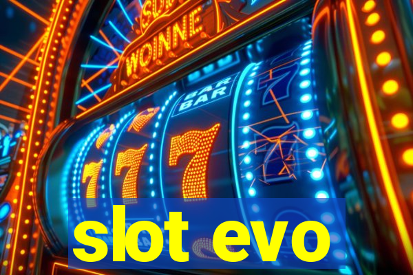 slot evo