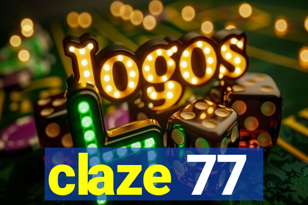 claze 77