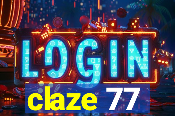 claze 77