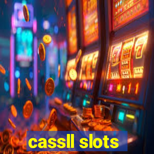 cassll slots