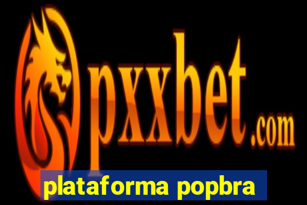 plataforma popbra