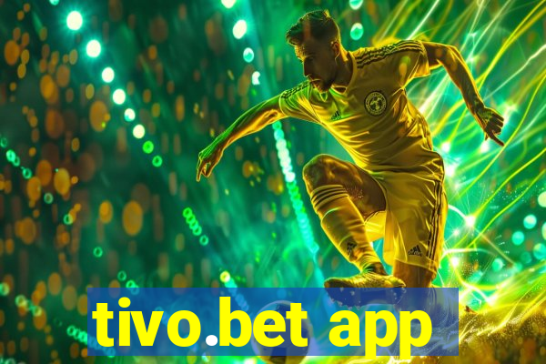 tivo.bet app