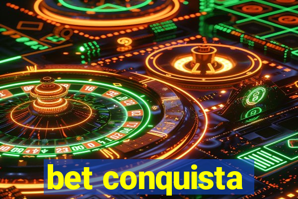 bet conquista