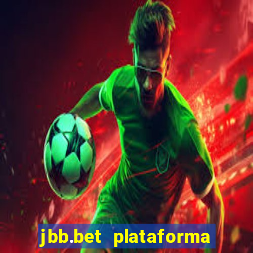 jbb.bet plataforma de jogos