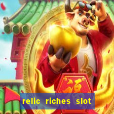 relic riches slot free play