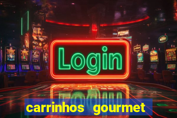 carrinhos gourmet para festas