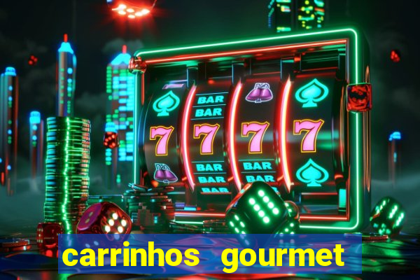 carrinhos gourmet para festas