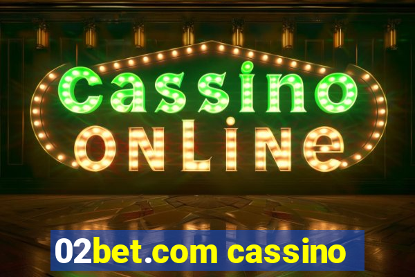 02bet.com cassino