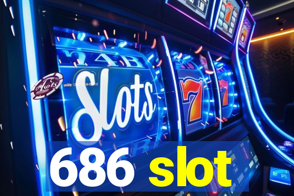 686 slot