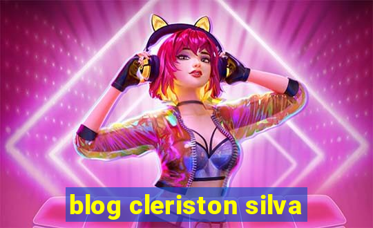 blog cleriston silva