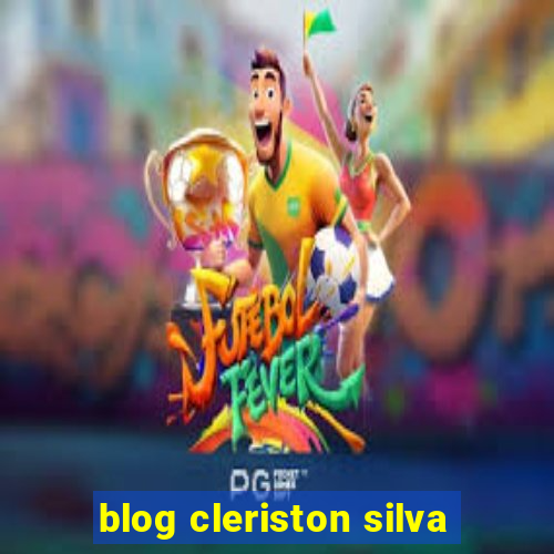 blog cleriston silva