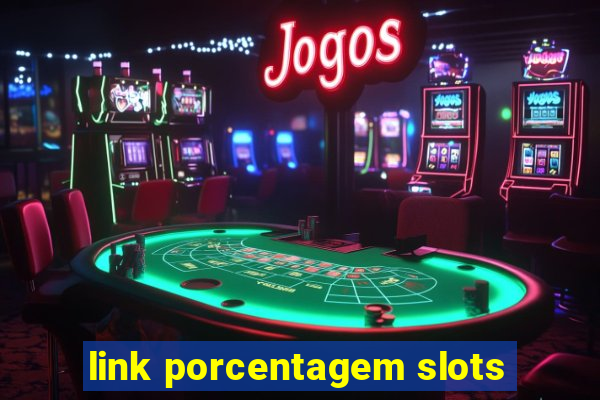 link porcentagem slots