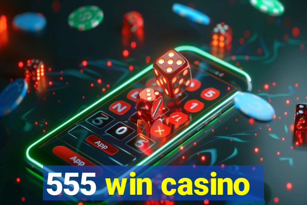 555 win casino