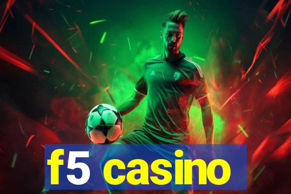 f5 casino