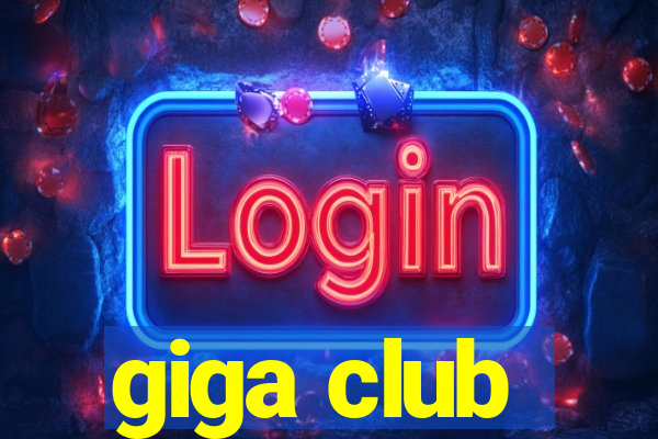 giga club