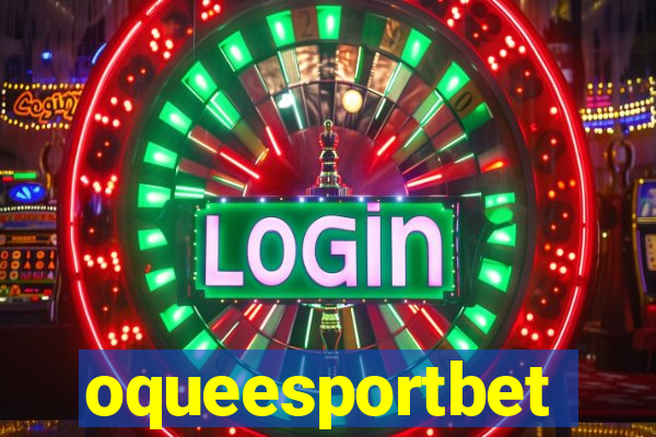 oqueesportbet