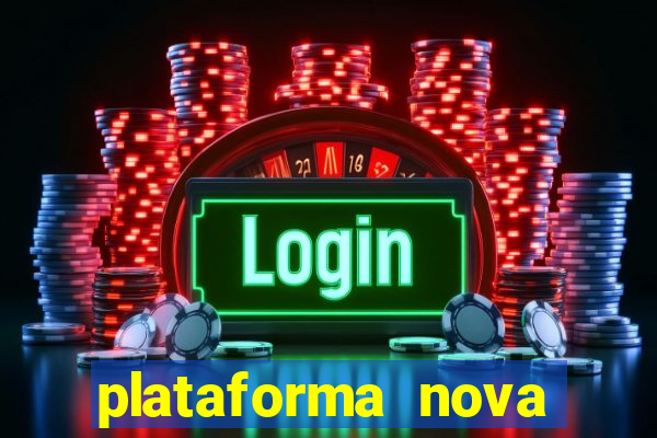 plataforma nova pagando no cadastro sem depósito