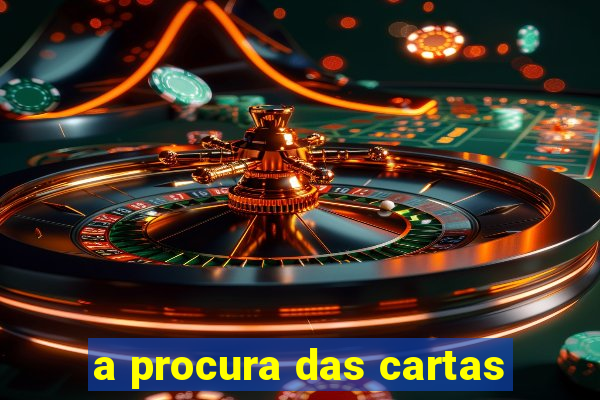 a procura das cartas