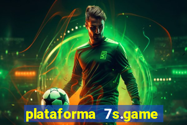 plataforma 7s.game paga mesmo