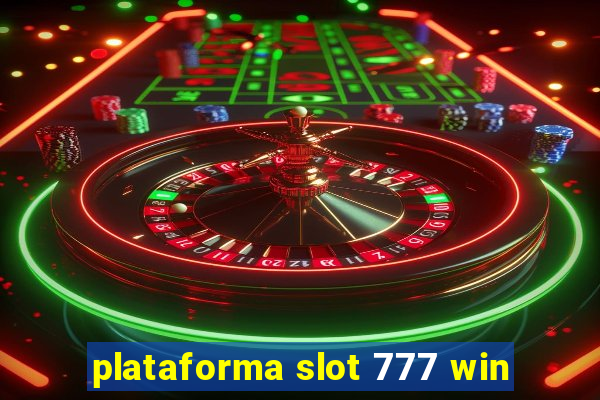 plataforma slot 777 win