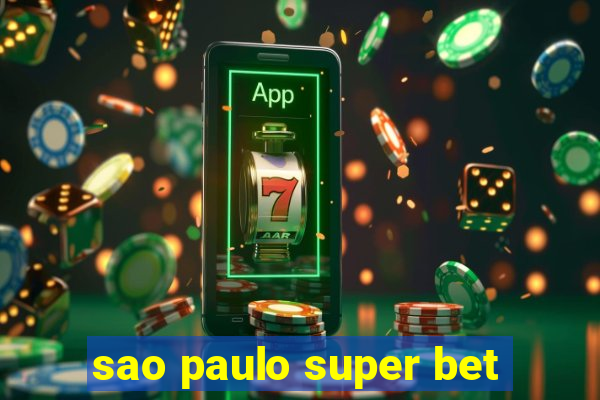 sao paulo super bet