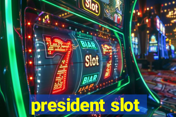 president slot