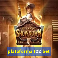 plataforma t22 bet