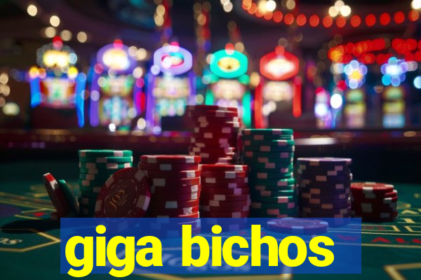 giga bichos