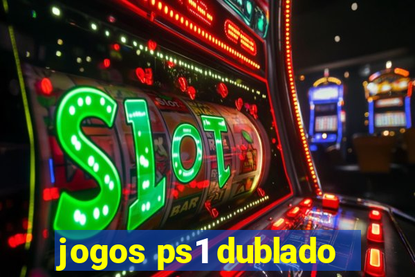 jogos ps1 dublado