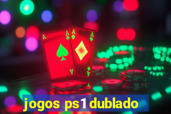 jogos ps1 dublado