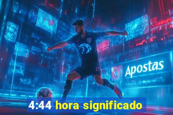 4:44 hora significado