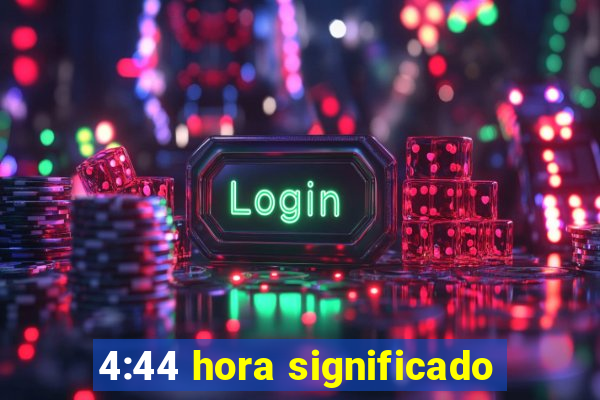 4:44 hora significado